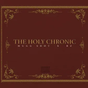 The Holy Chronic by Mugg Shot