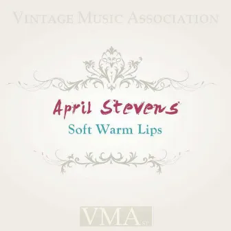 Soft Warm Lips by April Stevens