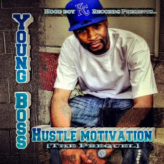 Hustle Motivation (The Prequel) by Young Boss