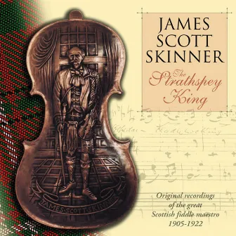 The Strathspey King by James Scott Skinner