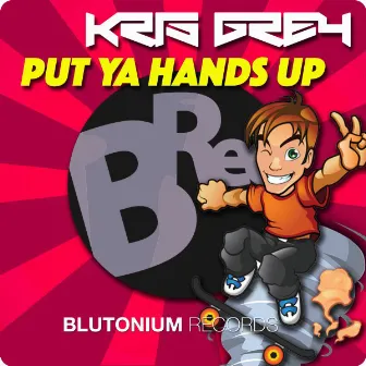 Put Ya Hands Up by Kris Grey