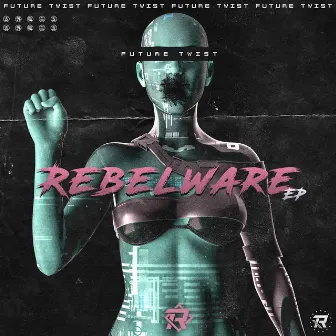 Rebelware by Future Twist