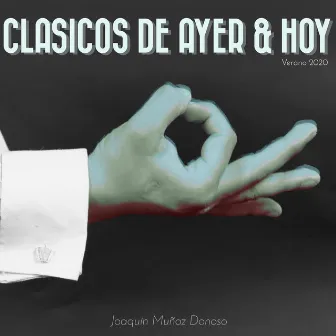 Clásicos de Ayer & Hoy by Joaquín Muñoz Donoso