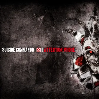 Attention Whore by Suicide Commando