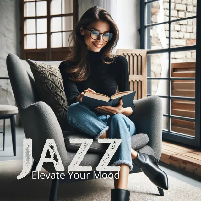 Elevate Your Mood with Jazz: The Ultimate Collection of Relaxing and Uplifting Jazz Tunes for Every Moment