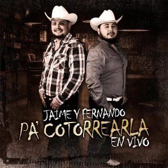 Pa' Cotorrearla (En Vivo) by Jaime Y Fernando