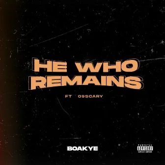 He Who Remains by BOAKYE