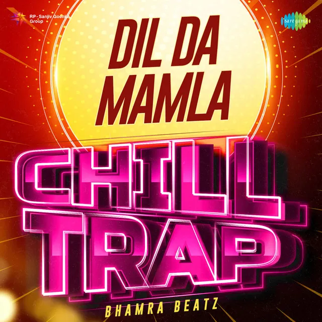 Dil Da Mamla - Chill Trap