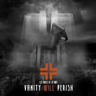 Vanity Will Perish by Les Anges de la Nuit