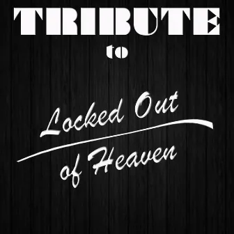 Locked Out of Heaven (Tribute to Bruno Mars) by Cover Crew