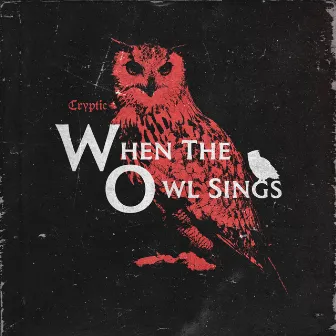 When the Owl Sings by Cryptic