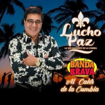 Al Calor de la Cumbia by Lucho Paz