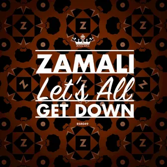 Lets All get Down by Zamali