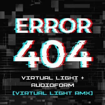 Error 404 (VIP Edit) by AudioForm