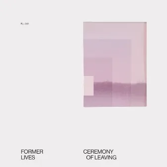 Ceremony of Leaving by Former Lives