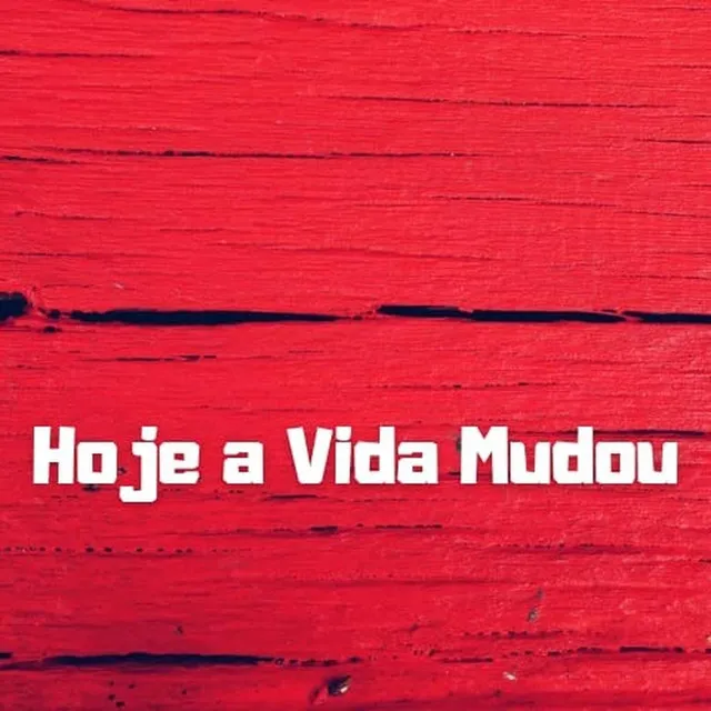 Hoje a Vida Mudou