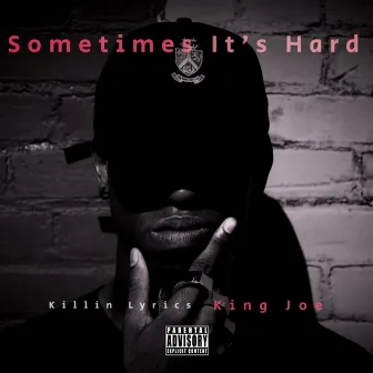 Sometimes It’s Hard by Killin Lyrics