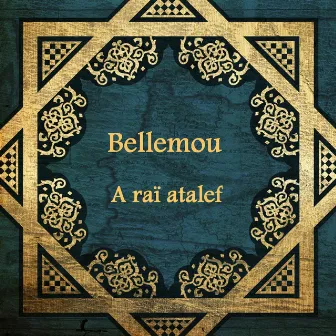 A raï atalef (Le père du raï moderne) by Bellemou