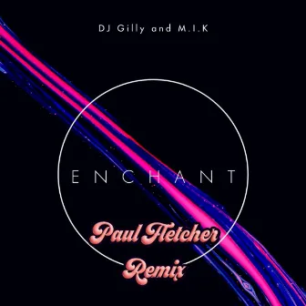 Enchant (Paul Fletcher Remix) by Paul Fletcher