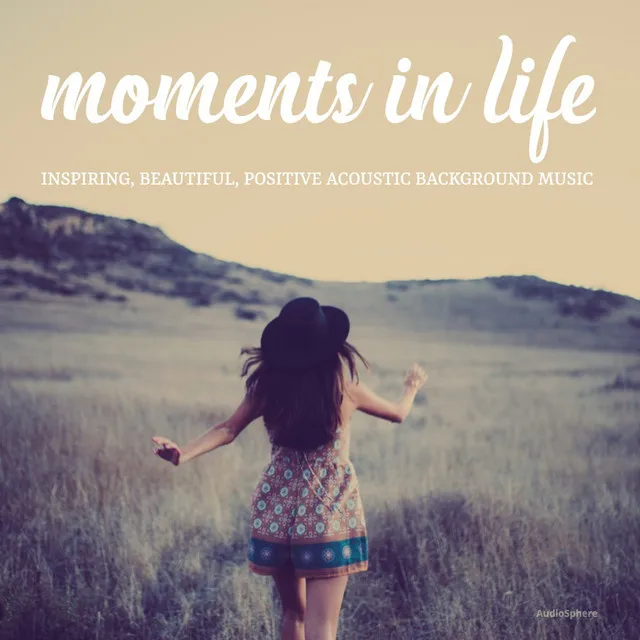 Moments in Life: Inspiring, Beautiful, Positive Acoustic Background Music