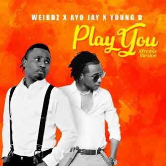 Play You (Afro MIX Version) by Weirdz