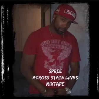 Across State Lines: Mixtape by Spree