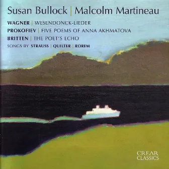 Strauss, Wagner, Britten, Prokofiev, Quilter, Rorem: Susan Bullock & Malcolm Martineau by Susan Bullock