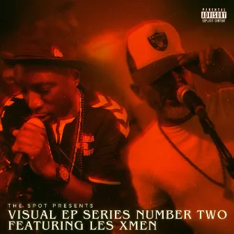 The Spot presents: Visual EP Series Number Two by Les X-Men