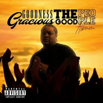 The Good People Album by GoodnessGracious