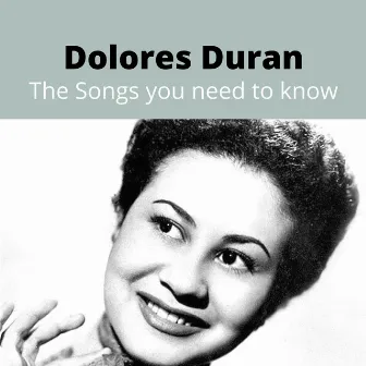 The Songs you need to know by Dolores Duran