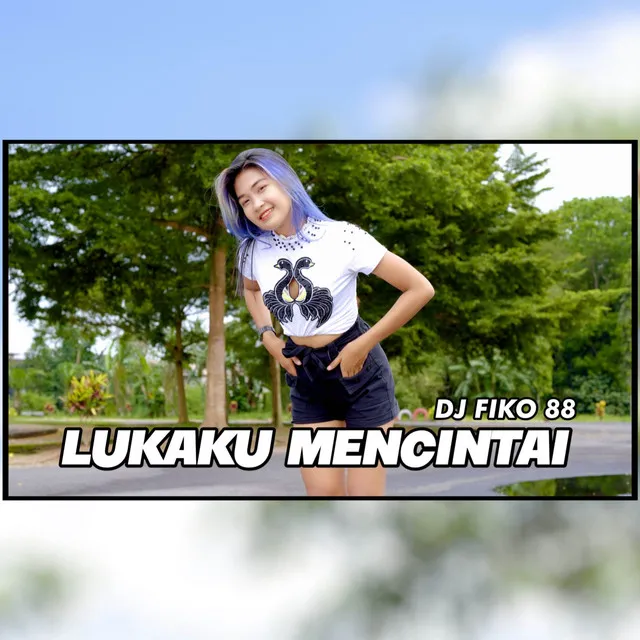 Lukaku Mencintai - DJ Fiko 88 Remix