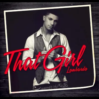 That Girl by Lombardo