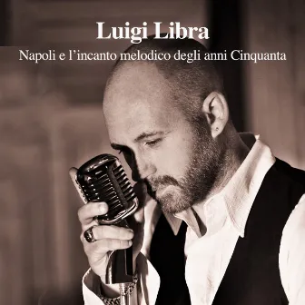 Napoli e l'incanto melodico degli anni '50 by Luigi Libra