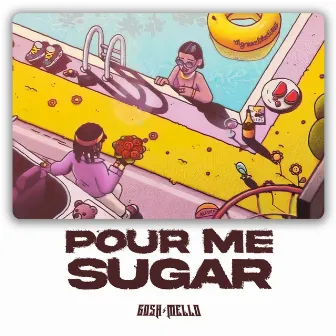 Pour Me Sugar by Gosh Mello