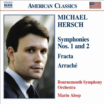 Hersch: Symphonies Nos. 1 & 2 / Fracta / Arrache by Michael Hersch