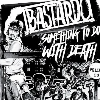 Something to Do with Death by Bastardo