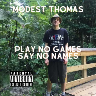 Play No Games Say No Names by Modest Thomas