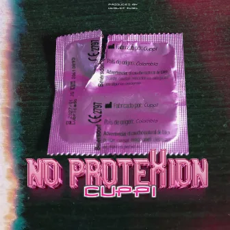 No Protexion by Cuppi