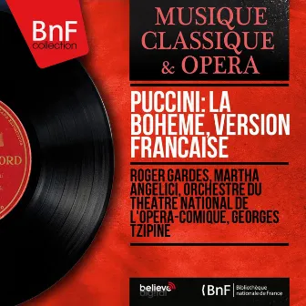 Puccini: La bohème, version française (Mono Version) by Orchestre Du Theatre National De L'Opera Comique