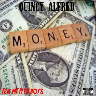 MONEY by Quincy Alfred