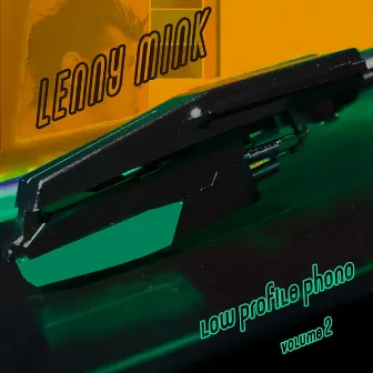 Low Profile Phono, Vol. 2 by Lenny Mink