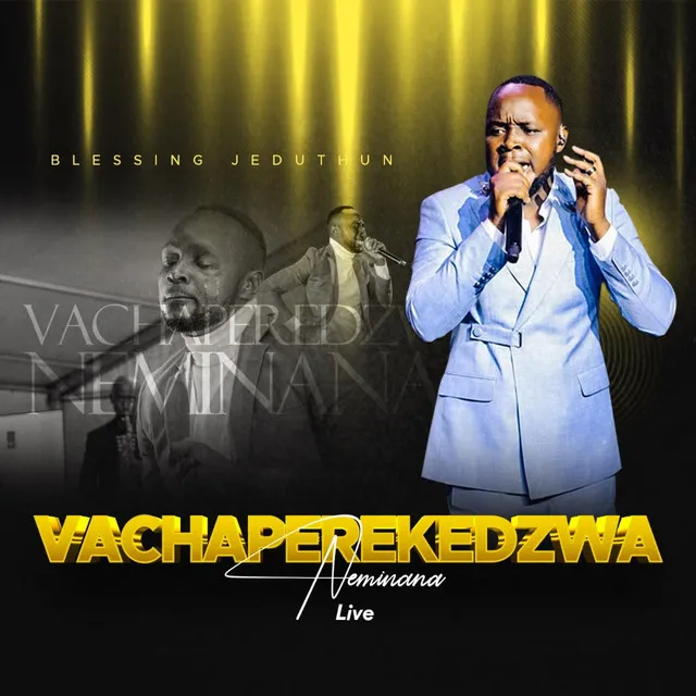 Vachaperekedzwa Neminana Live - Live