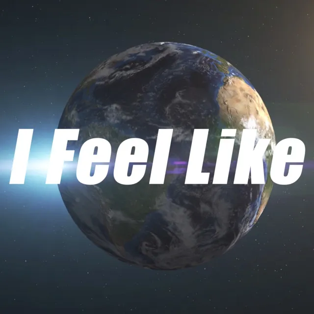 I Feel Like - Radio Edit