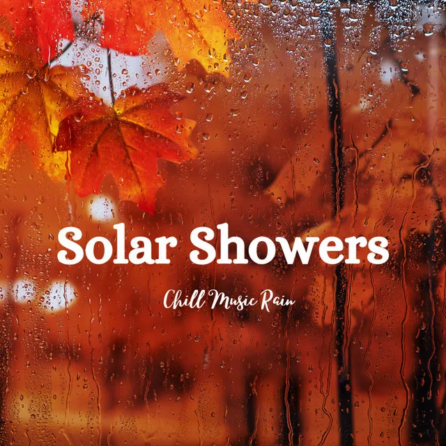 Solar Showers: Chill Music Rain