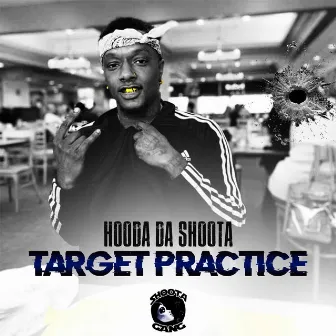 Target Practice by Hooda da Shoota