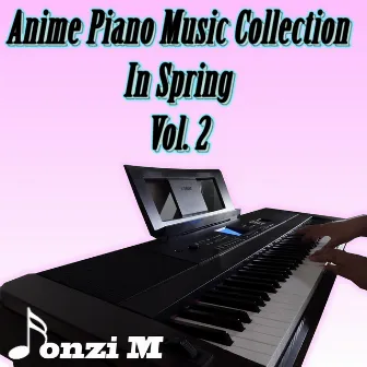 Anime Piano Music Collection in Spring, Vol. 2 by Fonzi M