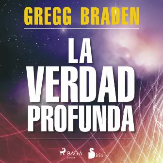 La verdad profunda by Gregg Braden