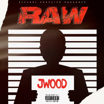 RAW by Jwood