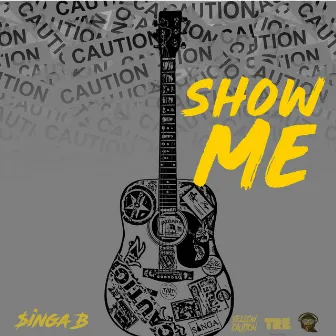 Show Me by Singa B