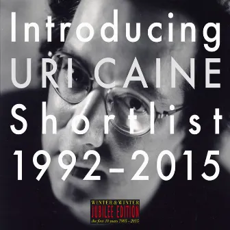 Introducing Uri Caine: Shortlist (1992-2015) by Wolfgang Kläsener